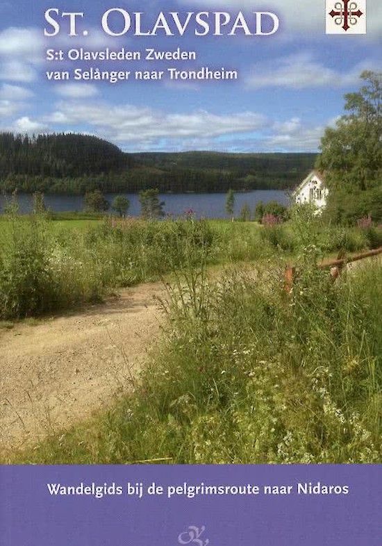 St. Olavspad: van Selånger naar Trondheim - wandelgids bij de pelgrimsroute naar Nidaros.